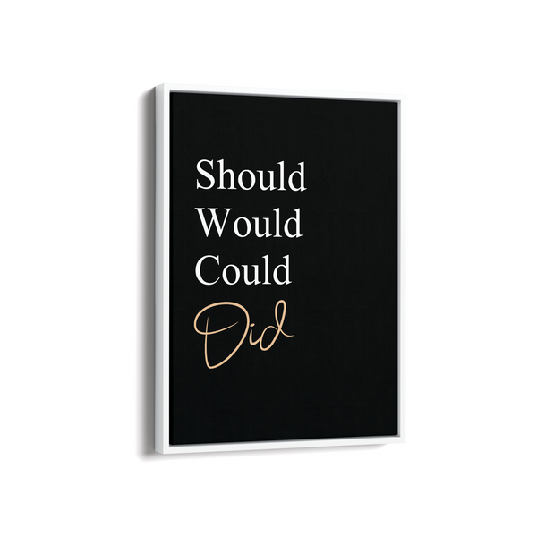 Should would could did Quote Wall Art - The Mortal Soul