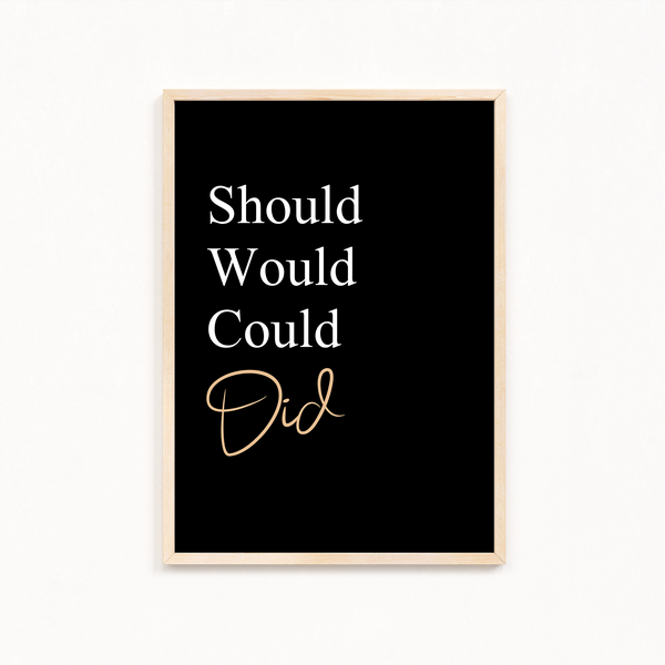 Should would could did Quote Wall Art