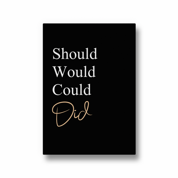 Should would could did Quote Wall Art - The Mortal Soul