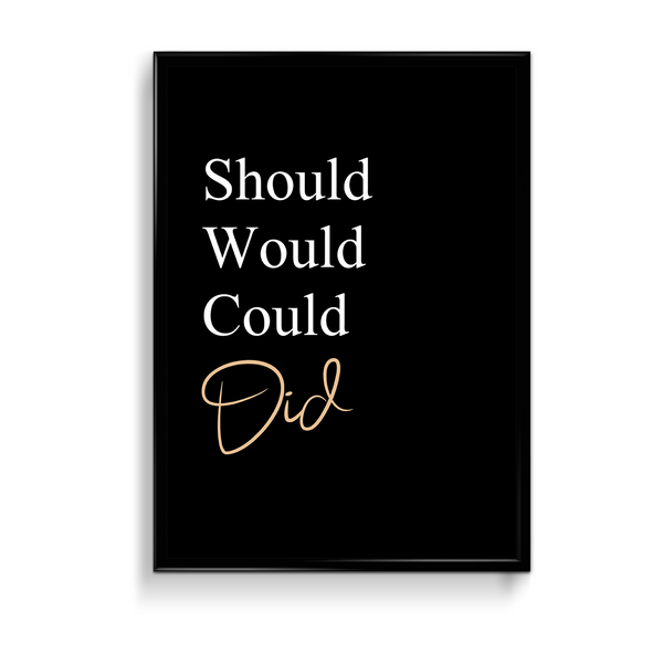 Should would could did Quote Wall Art - The Mortal Soul