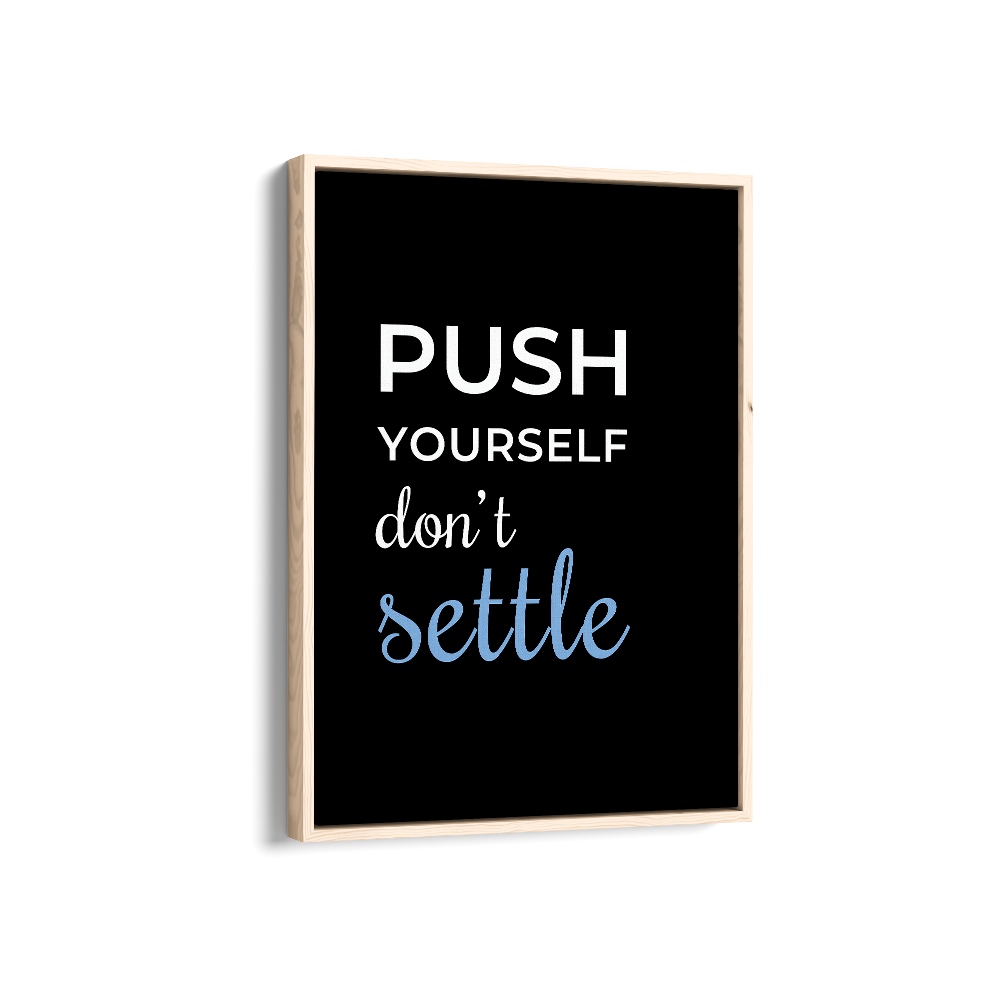Push yourself, don't settle Quote Wall Art