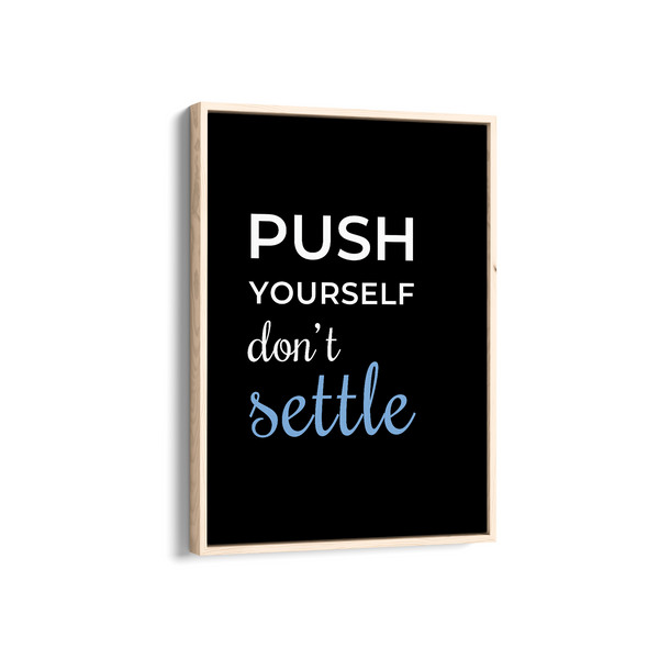 Push yourself, don't settle Quote Wall Art