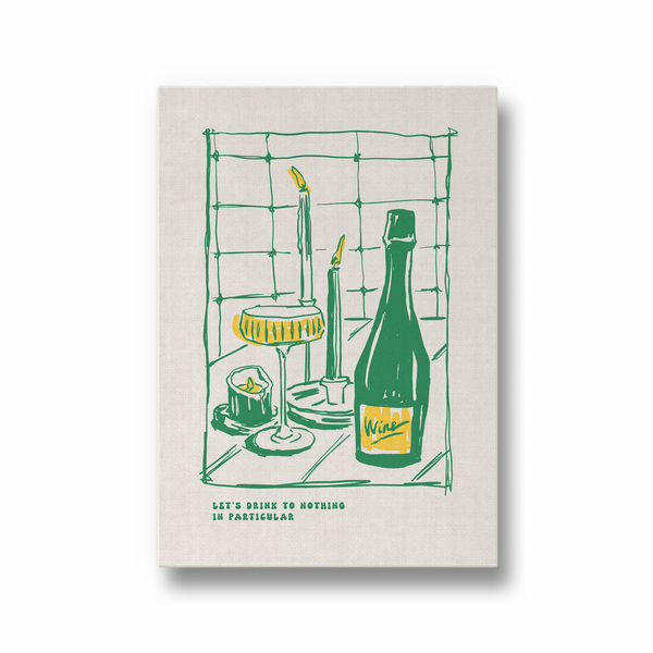 Let's Drink to Nothing in Particular Cravings II Wall Art