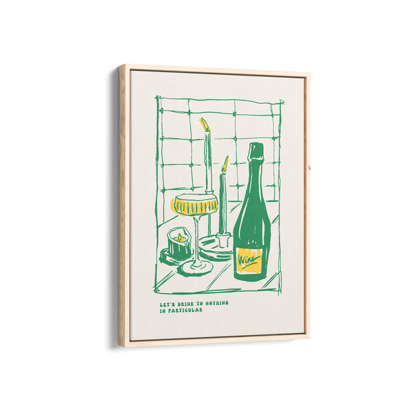 Let's Drink to Nothing in Particular Cravings II Wall Art