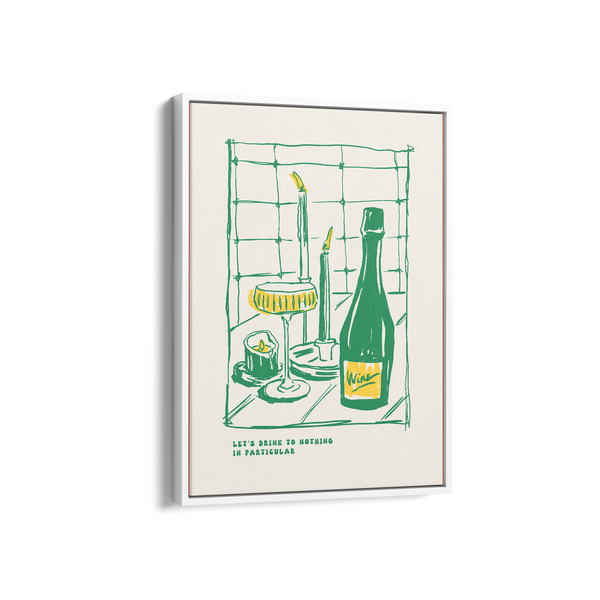 Let's Drink to Nothing in Particular Cravings II Wall Art