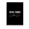 Do all things with love Quote Wall Art - The Mortal Soul