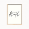 You are enough Quote Wall Art