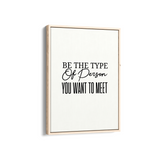 Be the type of person you want to meet Quote Wall Art