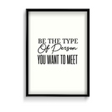 Be the type of person you want to meet Quote Wall Art