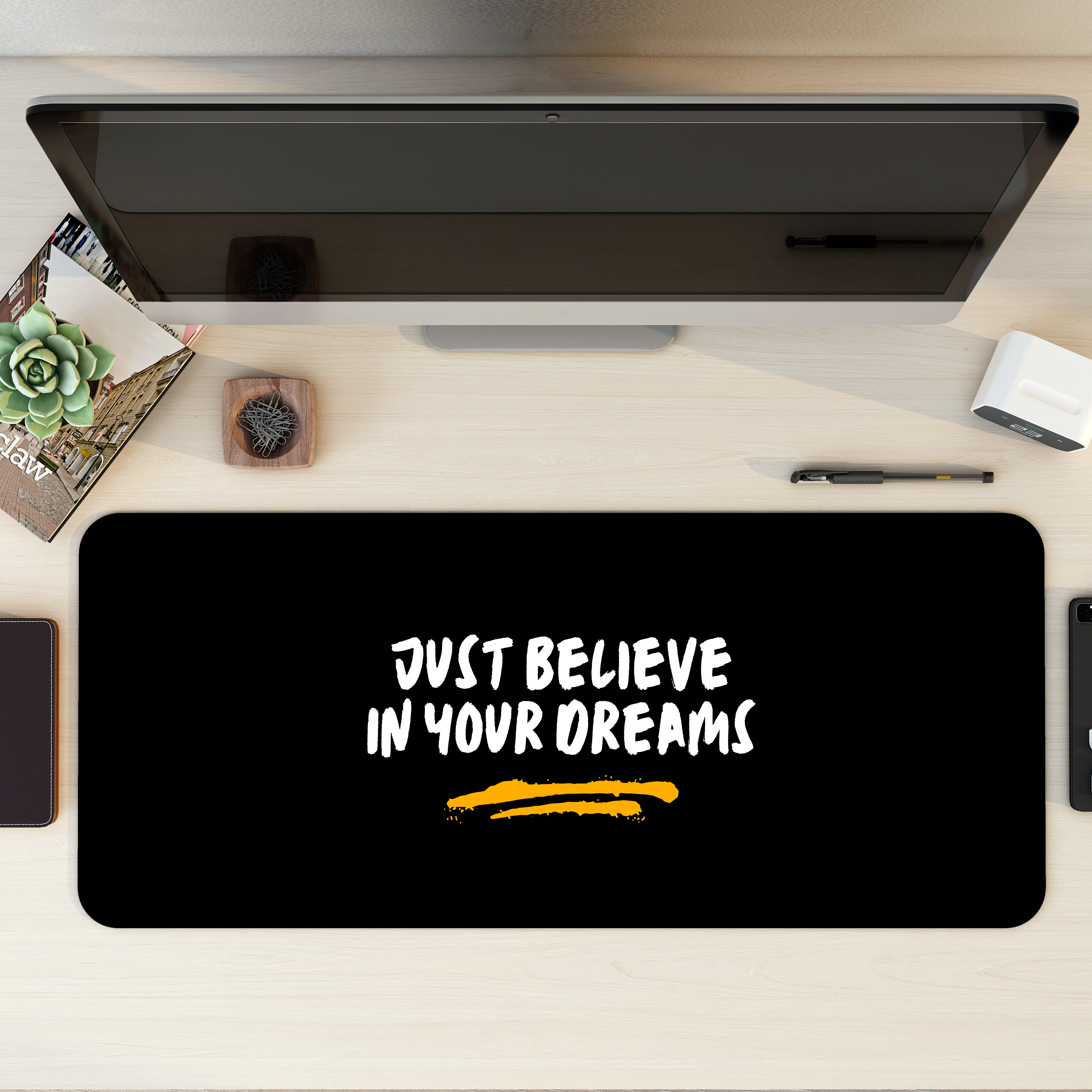 Just believe in your dreams Desk Mat | Desk Pad | Mouse Pad
