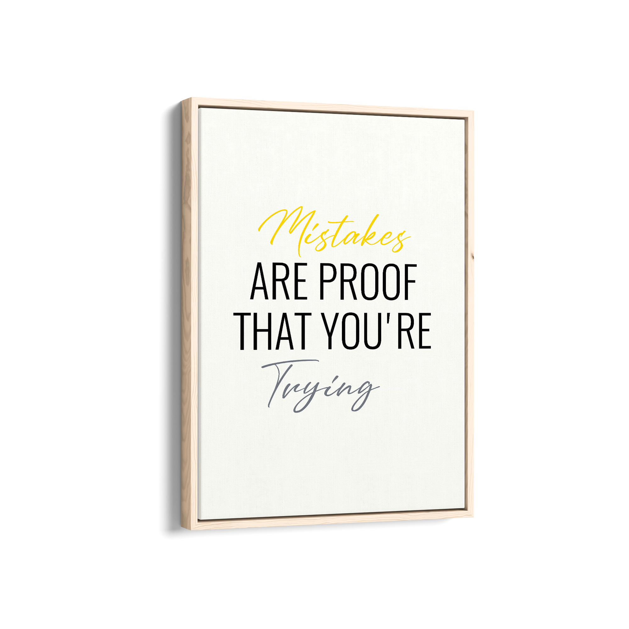Mistakes are proof that you are trying Quote Wall Art