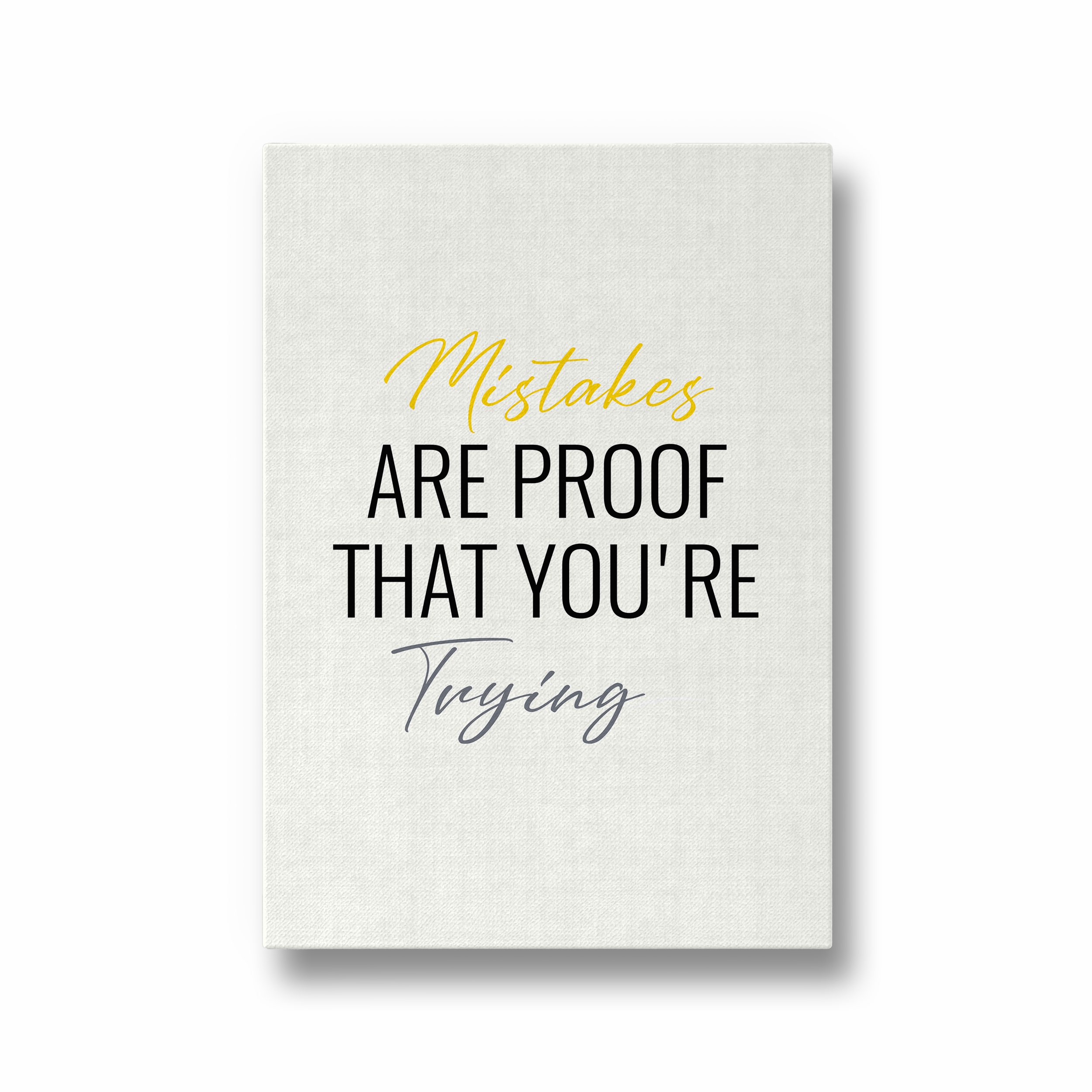 Mistakes are proof that you are trying Quote Wall Art