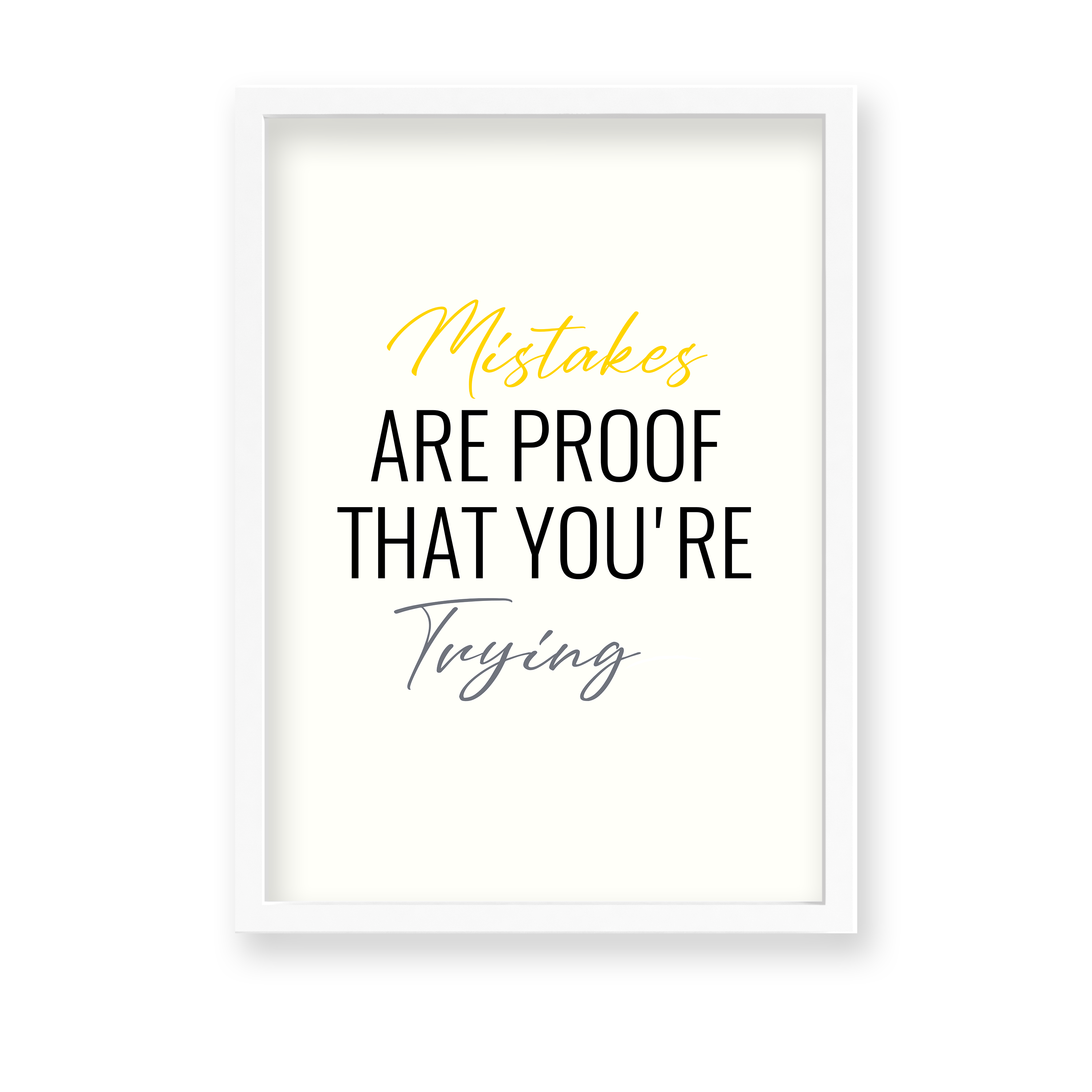 Mistakes are proof that you are trying Quote Wall Art