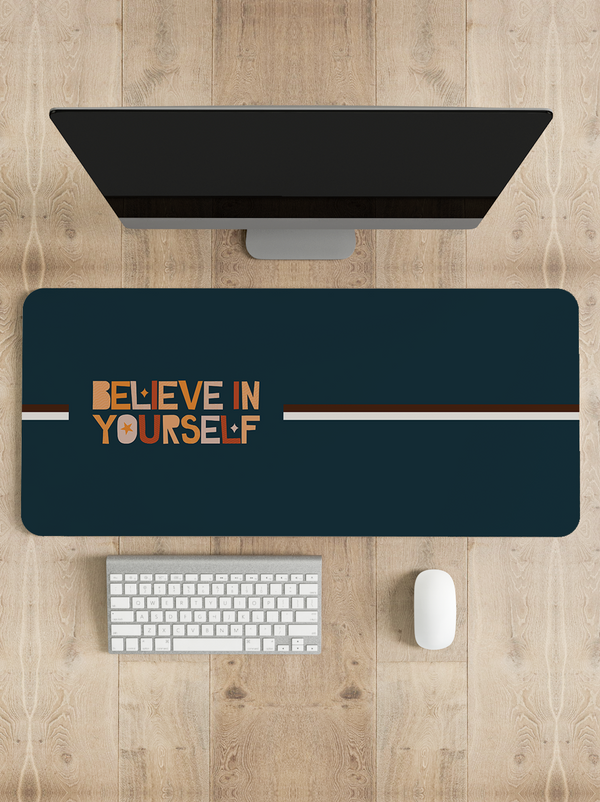 Believe in yourself Desk Mat | Desk Pad | Mouse Pad