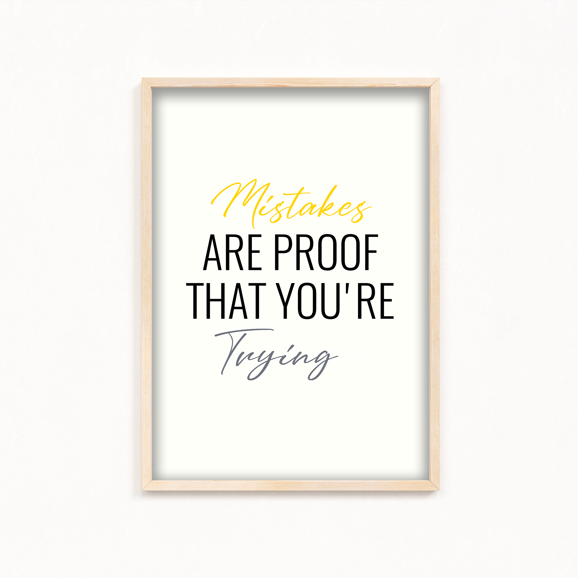 Mistakes are proof that you are trying Quote Wall Art