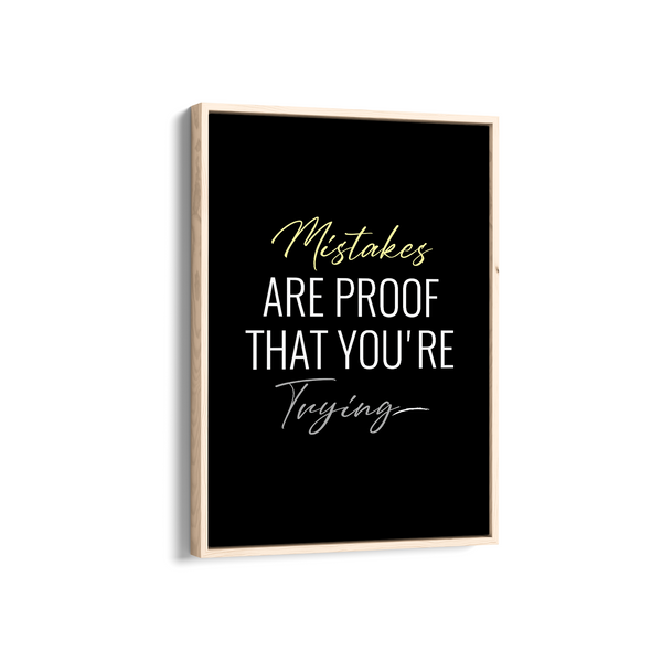 Mistakes are proof that you are trying Quote Wall Art
