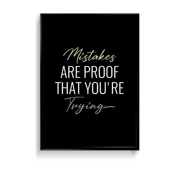 Mistakes are proof that you are trying Quote Wall Art - The Mortal Soul