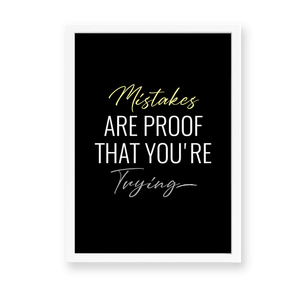 Mistakes are proof that you are trying Quote Wall Art