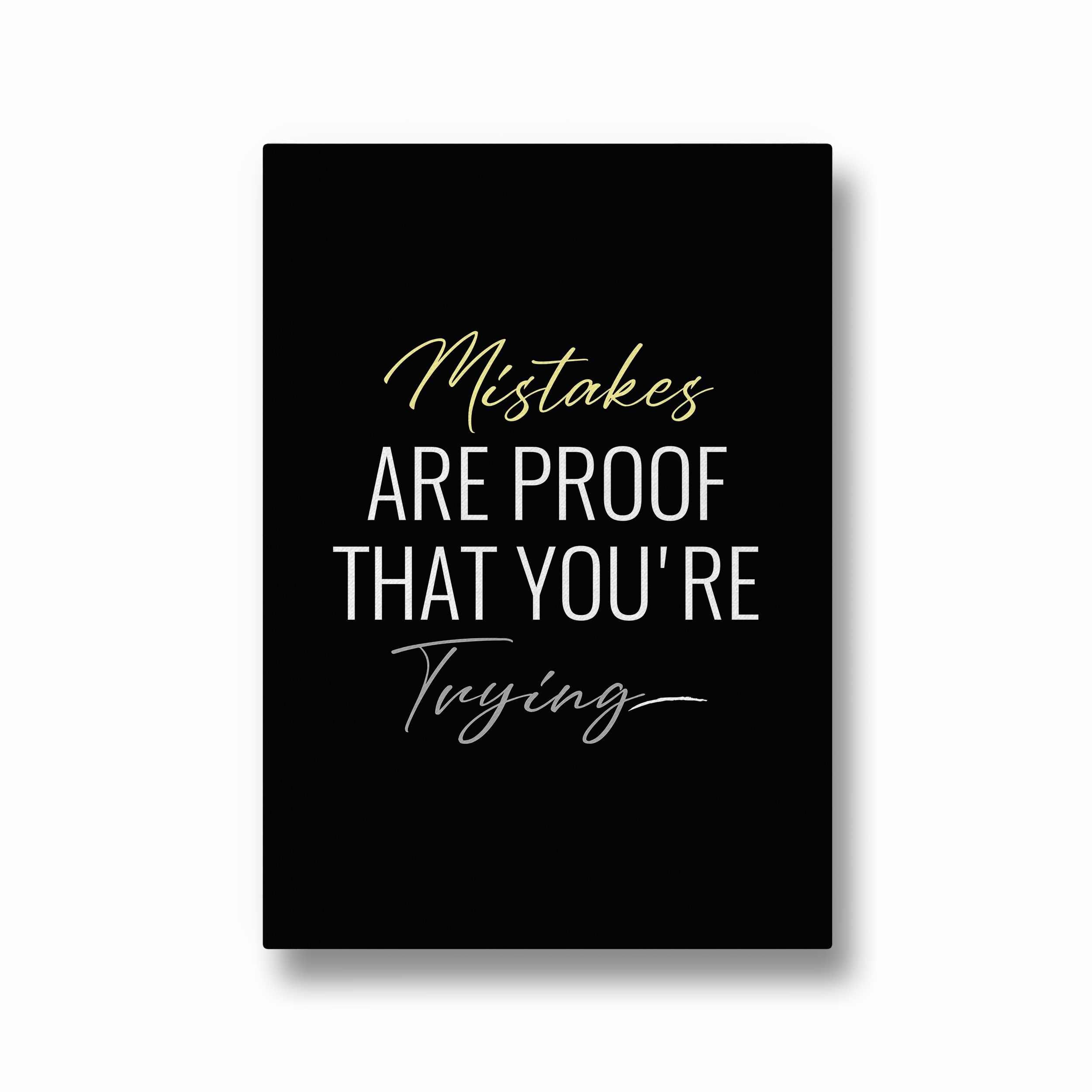 Mistakes are proof that you are trying Quote Wall Art - The Mortal Soul