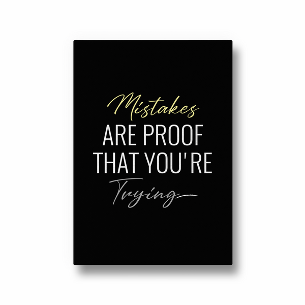 Mistakes are proof that you are trying Quote Wall Art - The Mortal Soul