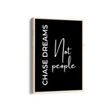 Chase dreams not people Quote Wall Art