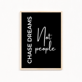 Chase dreams not people Quote Wall Art