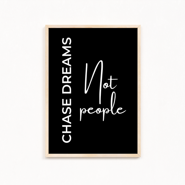 Chase dreams not people Quote Wall Art