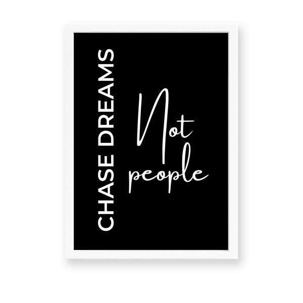 Chase dreams not people Quote Wall Art