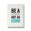 Be a voice not an echo Quote Wall Art