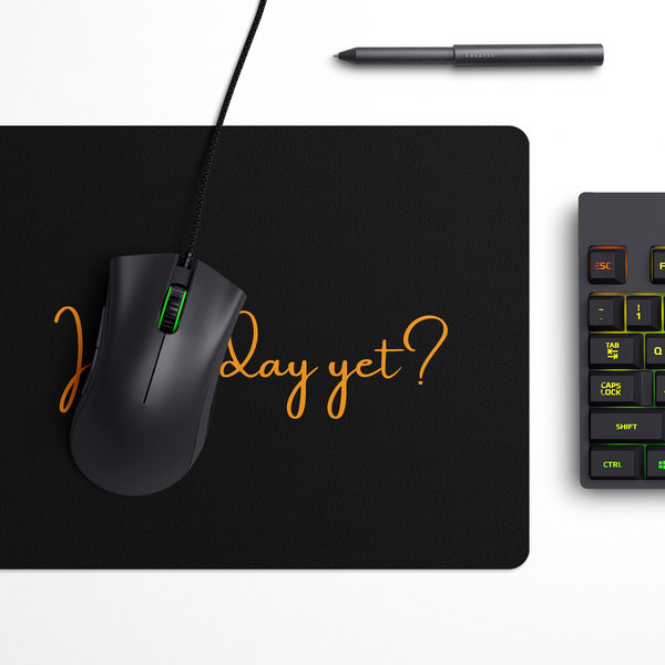 Is it friday yet Desk Mat | Desk Pad | Mouse Pad