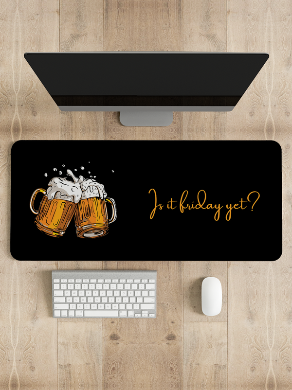Is it friday yet Desk Mat | Desk Pad | Mouse Pad