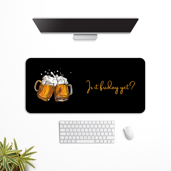 Is it friday yet Desk Mat | Desk Pad | Mouse Pad