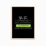 Your true character will ultimately determine your reputation Quote Wall Art