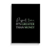 Respect time, it's greater than money Quote Wall Art - The Mortal Soul