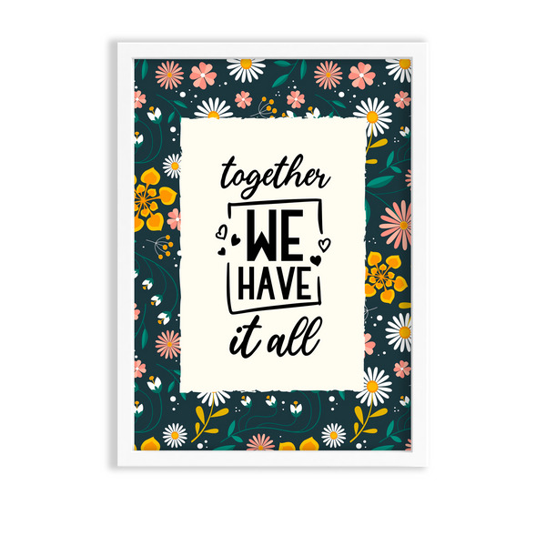 Together we have it all