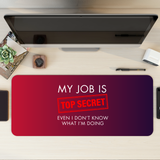 My Job is top secret Desk Mat | Desk Pad | Mouse Pad