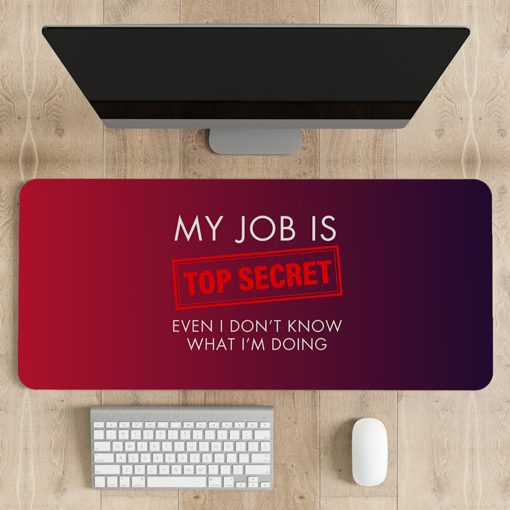 My Job is top secret Desk Mat | Desk Pad | Mouse Pad