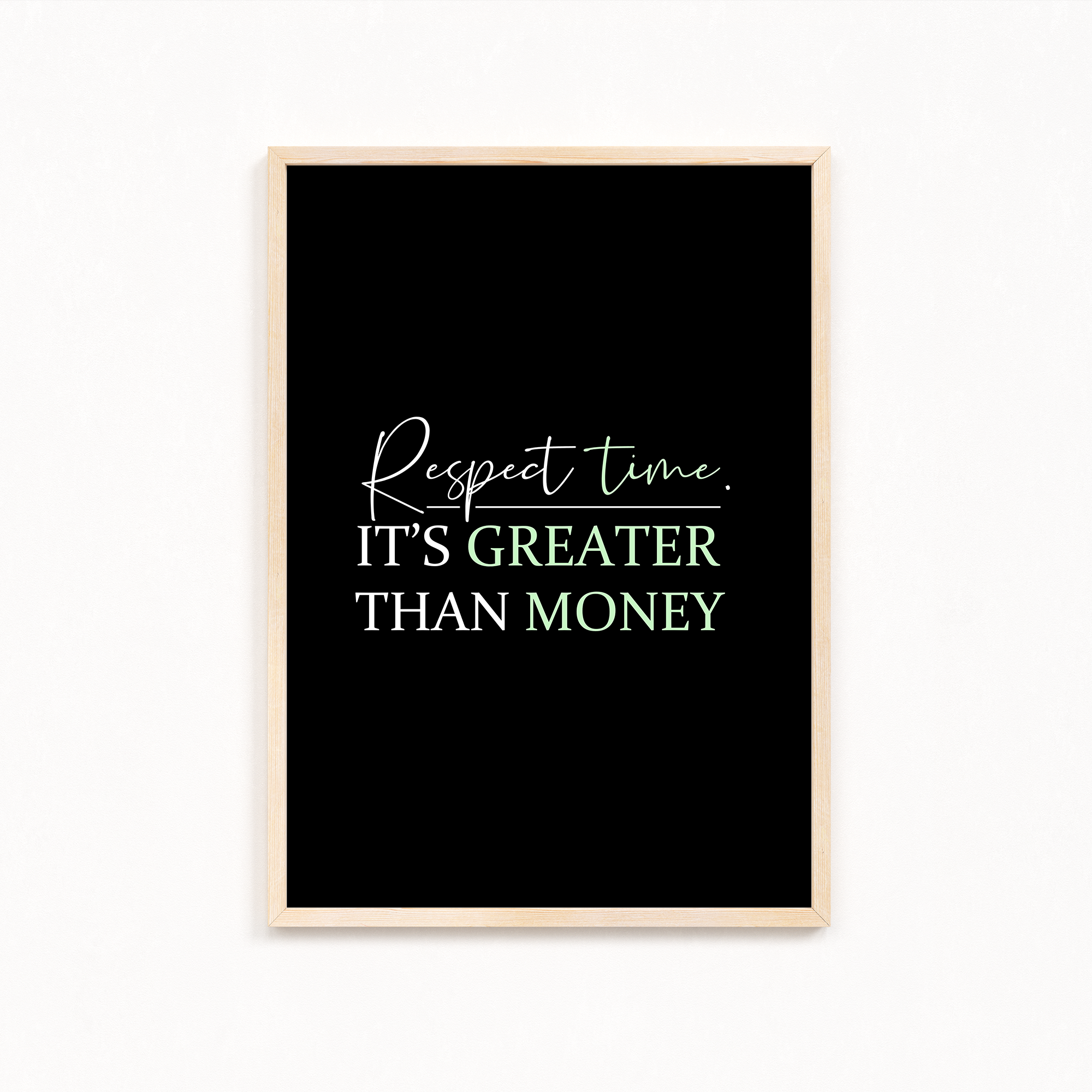 Respect time, it's greater than money Quote Wall Art