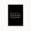 Respect time, it's greater than money Quote Wall Art