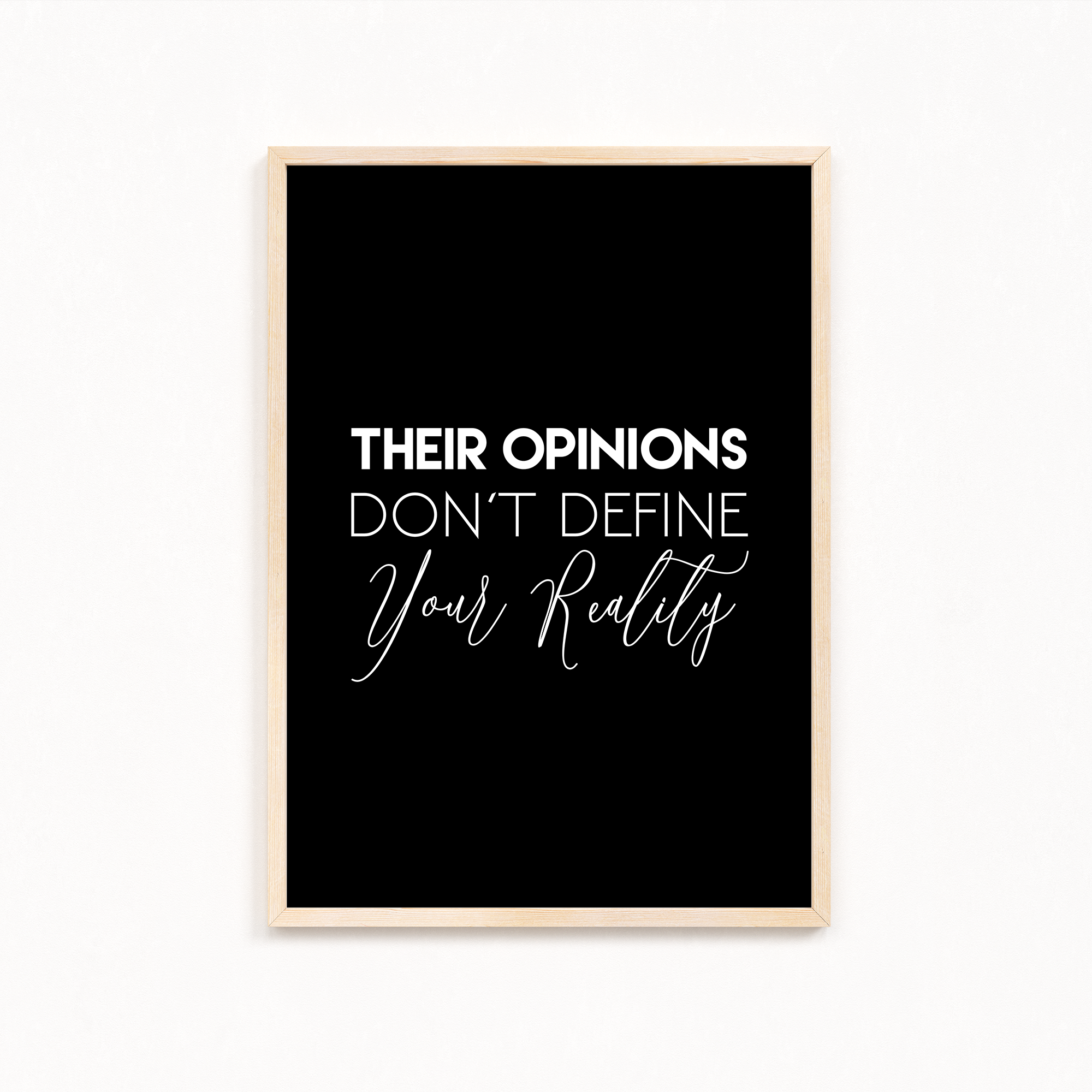 Their opinions don't define your reality Quote Wall Art