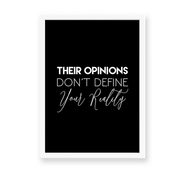 Their opinions don't define your reality Quote Wall Art