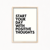 Start your day with positive thoughts Quote Wall Art