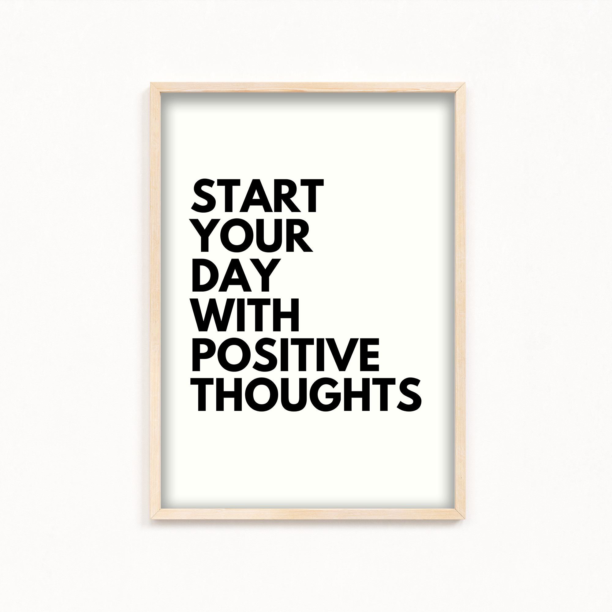 Start your day with positive thoughts Quote Wall Art