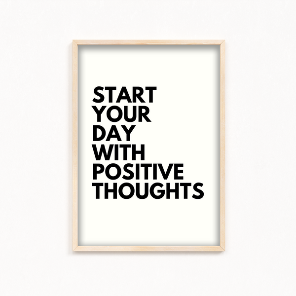 Start your day with positive thoughts Quote Wall Art