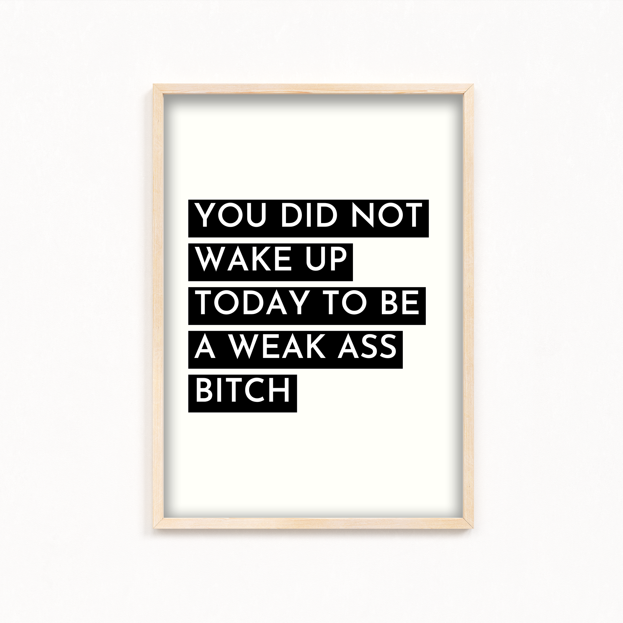 You did not wake up today Quote Wall Art