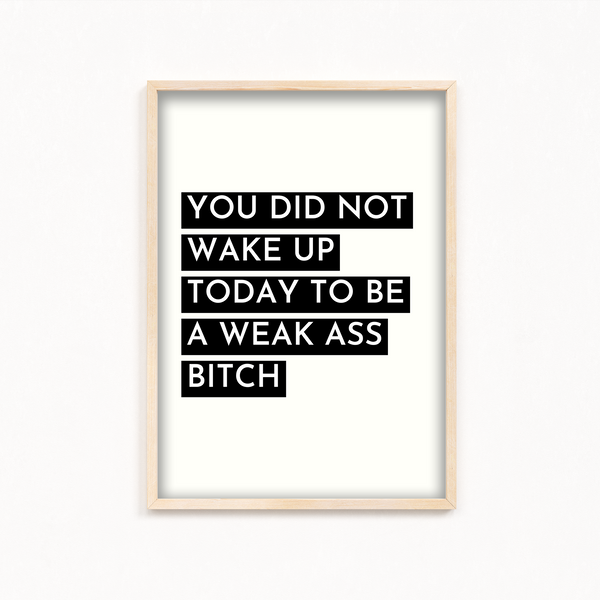 You did not wake up today Quote Wall Art