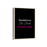 Breakdowns can create breakthroughs Quote Wall Art