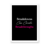 Breakdowns can create breakthroughs Quote Wall Art