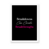 Breakdowns can create breakthroughs Quote Wall Art