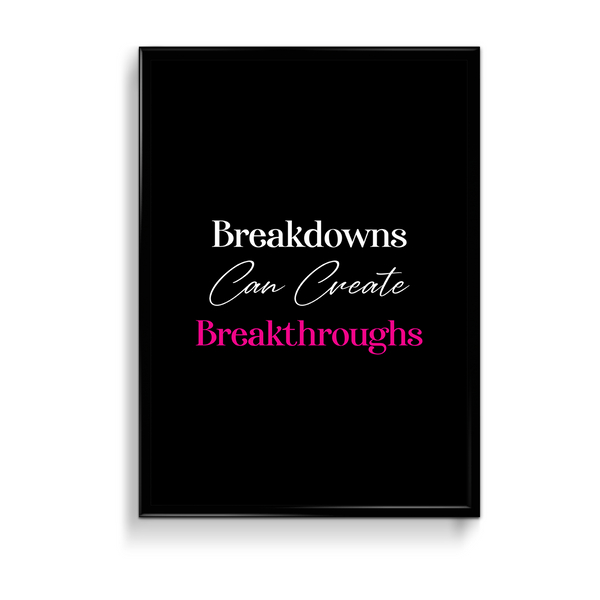 Breakdowns can create breakthroughs Quote Wall Art - The Mortal Soul